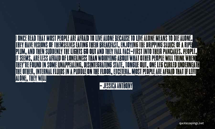 Not Worrying About Other People Quotes By Jessica Anthony Not Worrying About Other People Quotes By Jessica Anthony