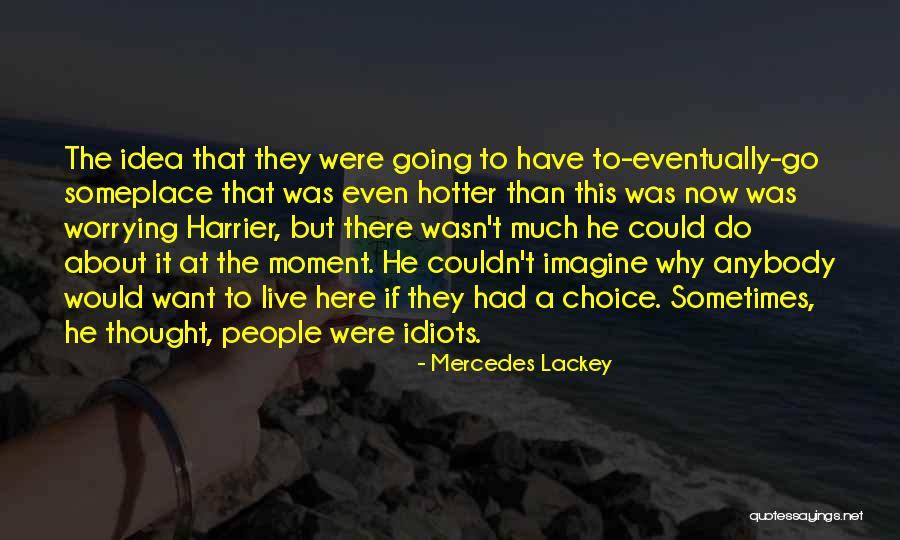 Not Worrying About Other People Quotes By Mercedes Lackey Not Worrying About Other People Quotes By Mercedes Lackey