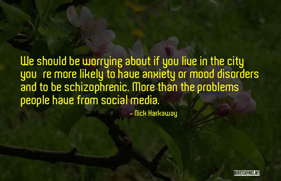 Not Worrying About Other People Quotes By Nick Harkaway Not Worrying About Other People Quotes By Nick Harkaway