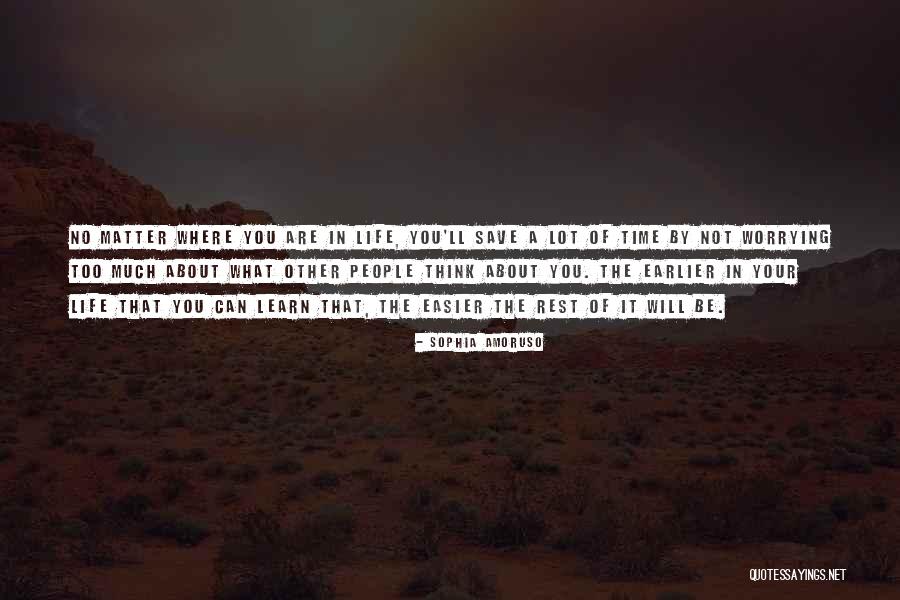 Not Worrying About Other People Quotes By Sophia Amoruso Not Worrying About Other People Quotes By Sophia Amoruso