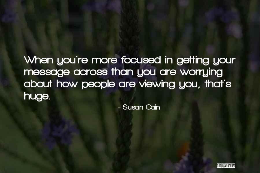 Not Worrying About Other People Quotes By Susan Cain Not Worrying About Other People Quotes By Susan Cain