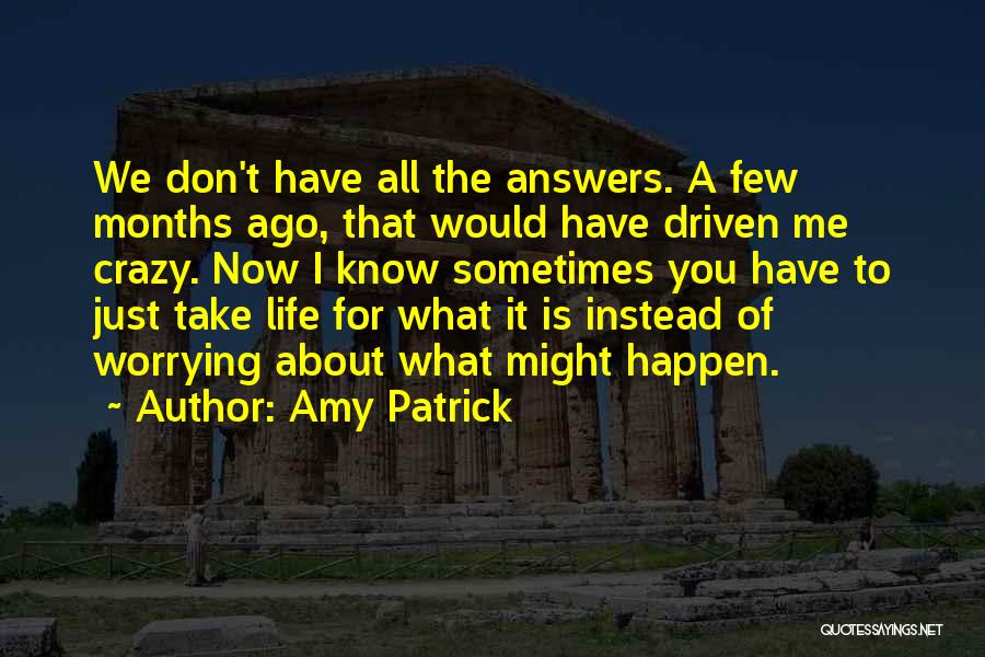 Not Worrying About Someone Quotes By Amy Patrick