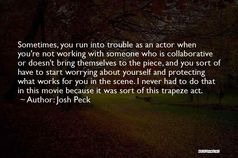 Not Worrying About Someone Quotes By Josh Peck