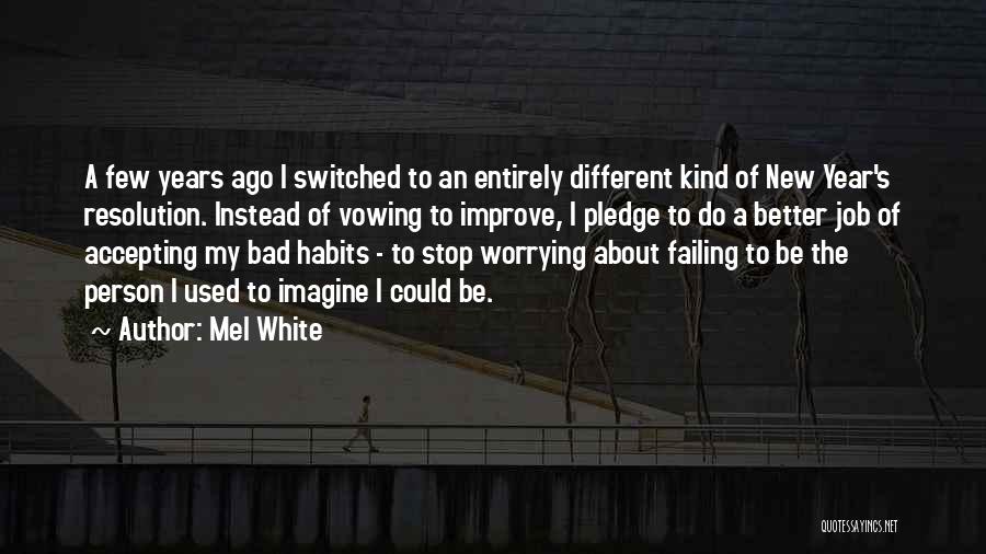 Not Worrying About Someone Quotes By Mel White