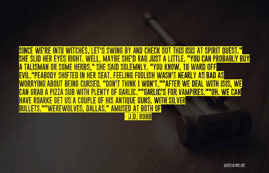Not Worrying About The Little Things Quotes By J.D. Robb Not Worrying About The Little Things Quotes By J.D. Robb