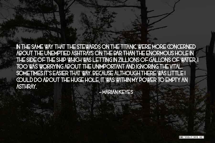 Not Worrying About The Little Things Quotes By Marian Keyes Not Worrying About The Little Things Quotes By Marian Keyes