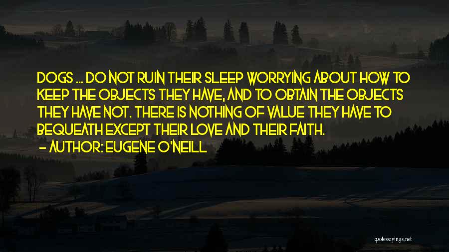 Not Worrying About The Past Quotes By Eugene O'Neill
