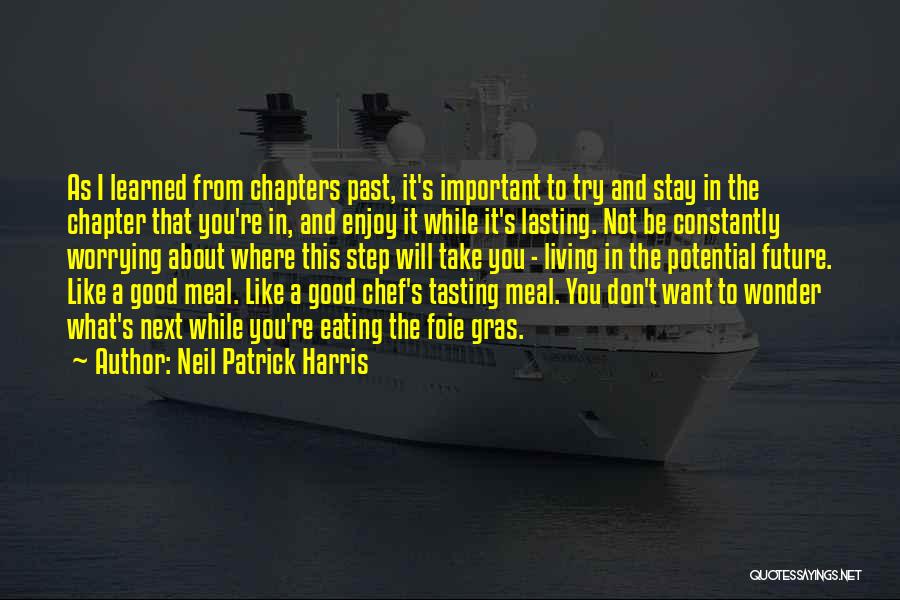 Not Worrying About The Past Quotes By Neil Patrick Harris
