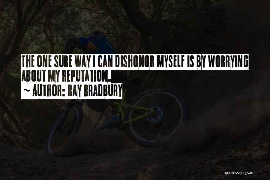 Not Worrying About The Past Quotes By Ray Bradbury