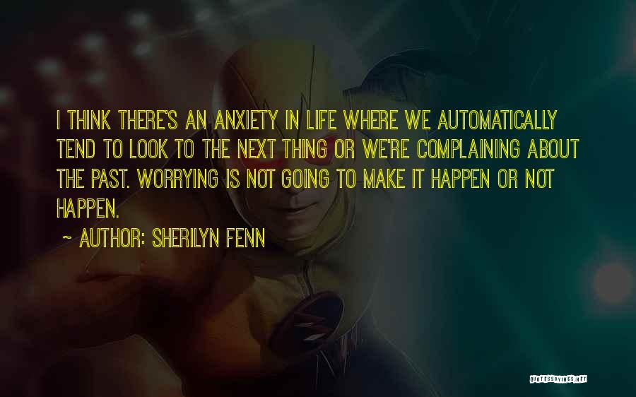 Not Worrying About The Past Quotes By Sherilyn Fenn
