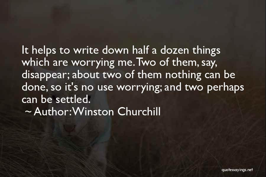 Not Worrying About The Past Quotes By Winston Churchill