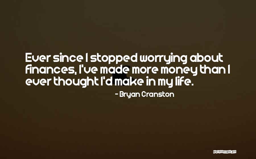 Not Worrying About Work Quotes By Bryan Cranston