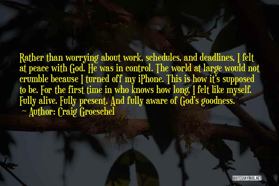 Not Worrying Quotes By Craig Groeschel
