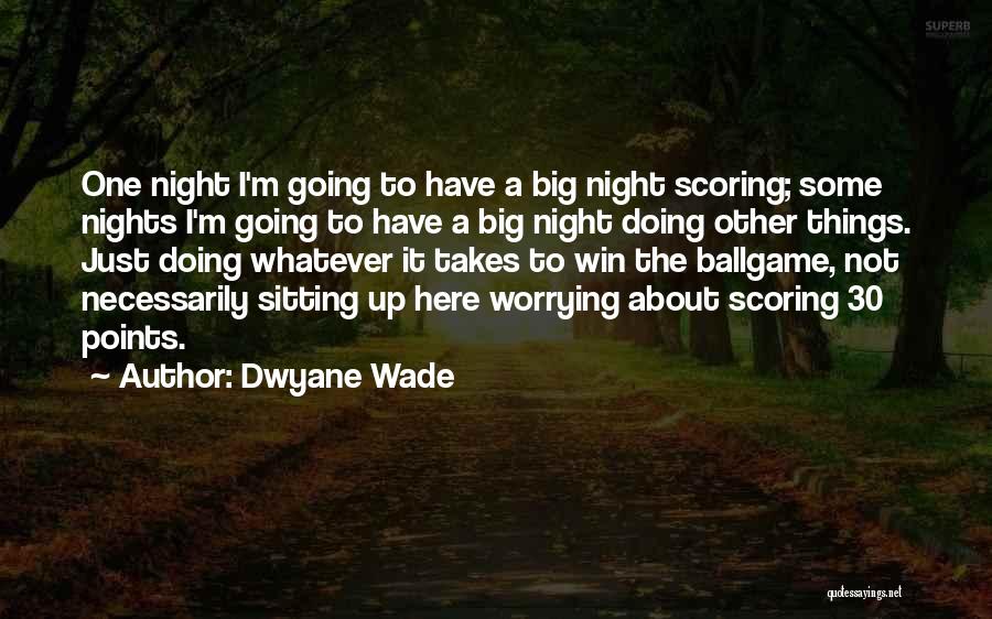 Not Worrying Quotes By Dwyane Wade
