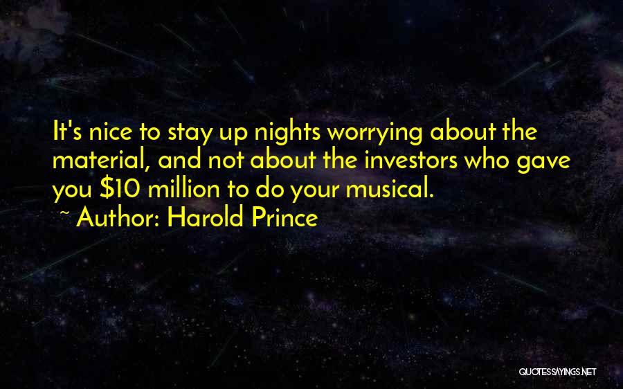 Not Worrying Quotes By Harold Prince