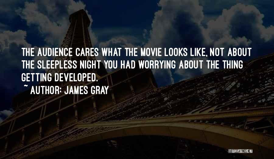 Not Worrying Quotes By James Gray
