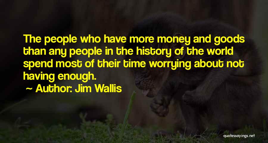 Not Worrying Quotes By Jim Wallis