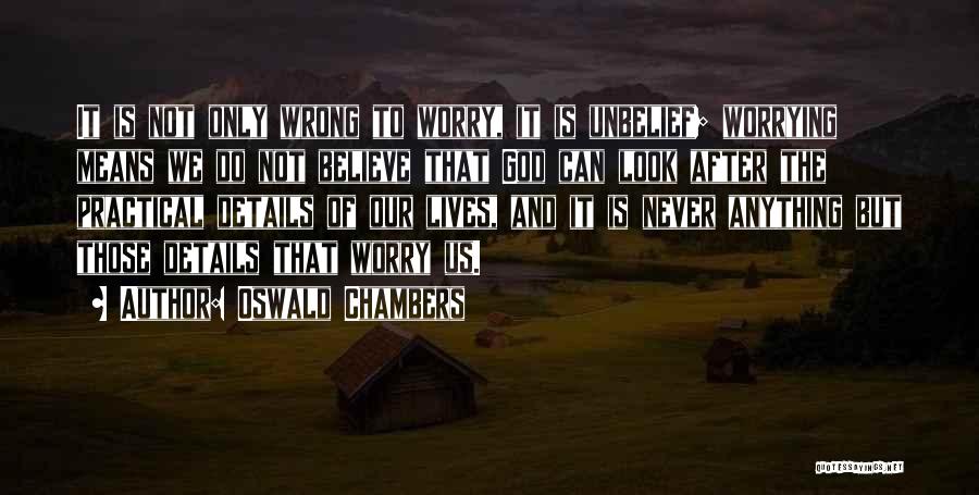 Not Worrying Quotes By Oswald Chambers