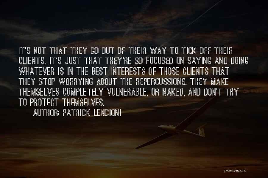Not Worrying Quotes By Patrick Lencioni
