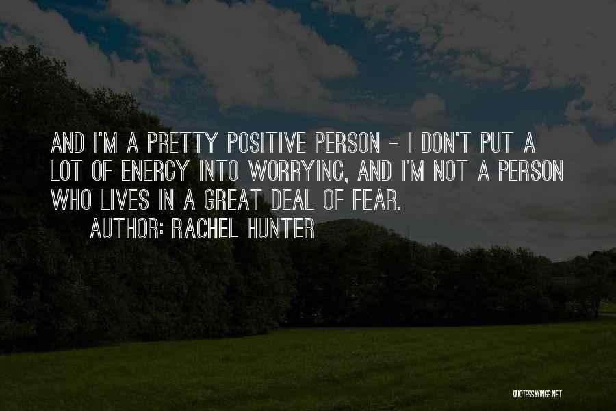 Not Worrying Quotes By Rachel Hunter