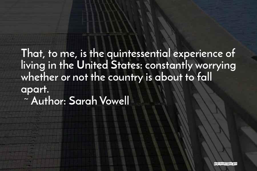 Not Worrying Quotes By Sarah Vowell