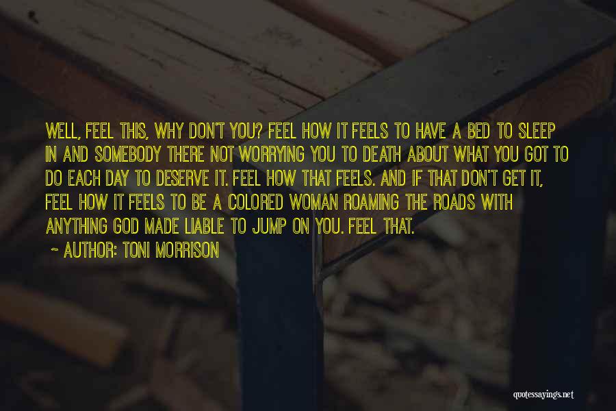 Not Worrying Quotes By Toni Morrison