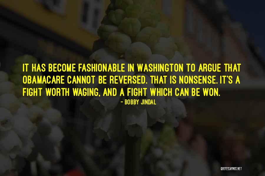 Not Worth Arguing Quotes By Bobby Jindal Not Worth Arguing Quotes By Bobby Jindal