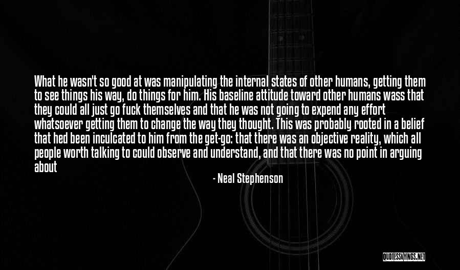Not Worth Arguing Quotes By Neal Stephenson Not Worth Arguing Quotes By Neal Stephenson
