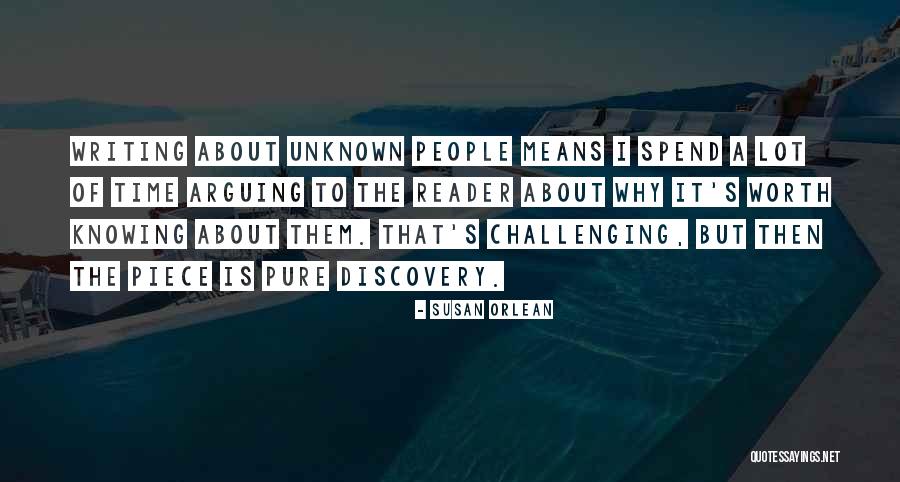 Not Worth Arguing Quotes By Susan Orlean Not Worth Arguing Quotes By Susan Orlean
