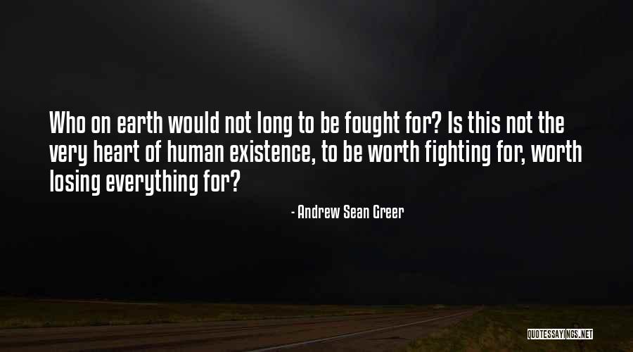 Not Worth Fighting For Quotes By Andrew Sean Greer