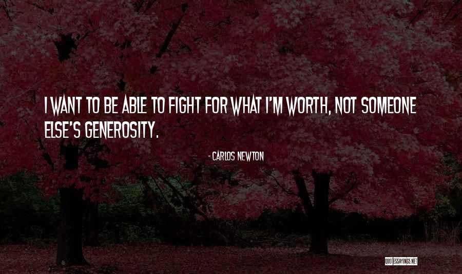 Not Worth Fighting For Quotes By Carlos Newton