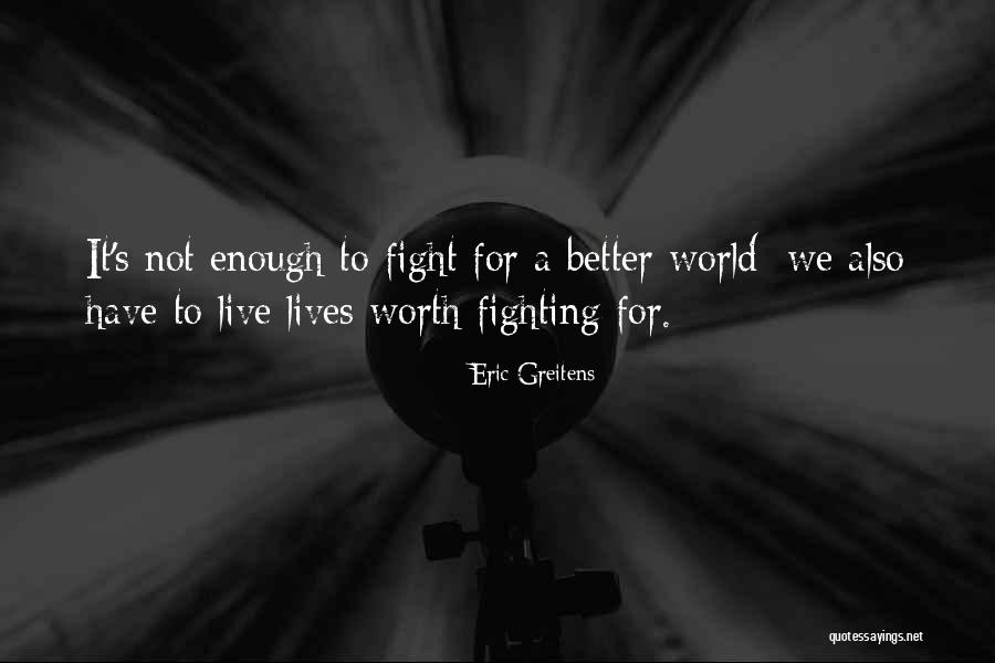 Not Worth Fighting For Quotes By Eric Greitens