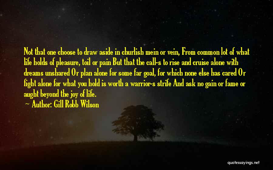 Not Worth Fighting For Quotes By Gill Robb Wilson