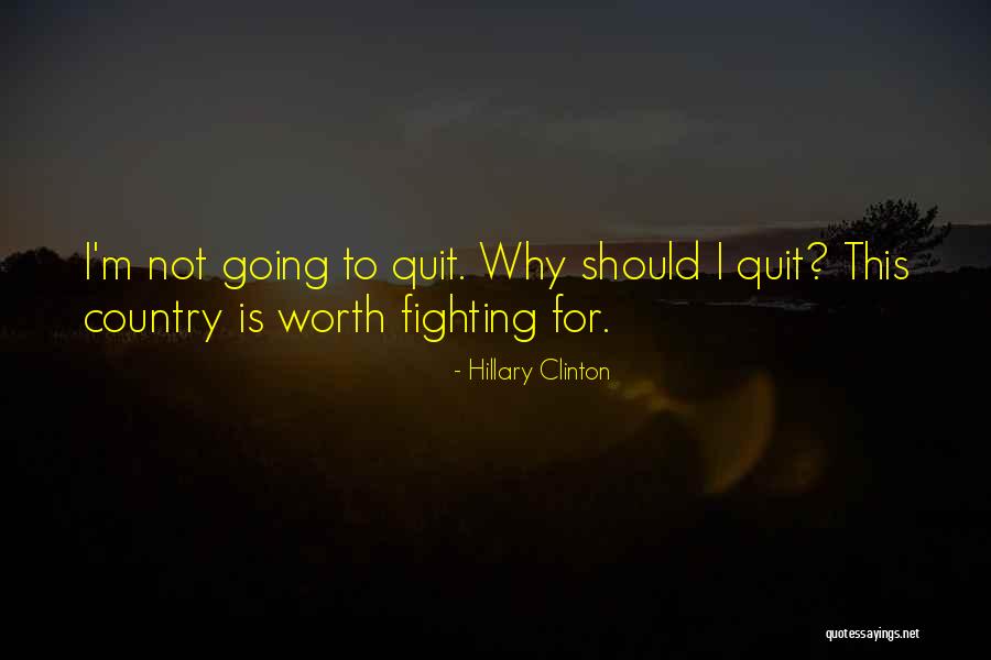 Not Worth Fighting For Quotes By Hillary Clinton