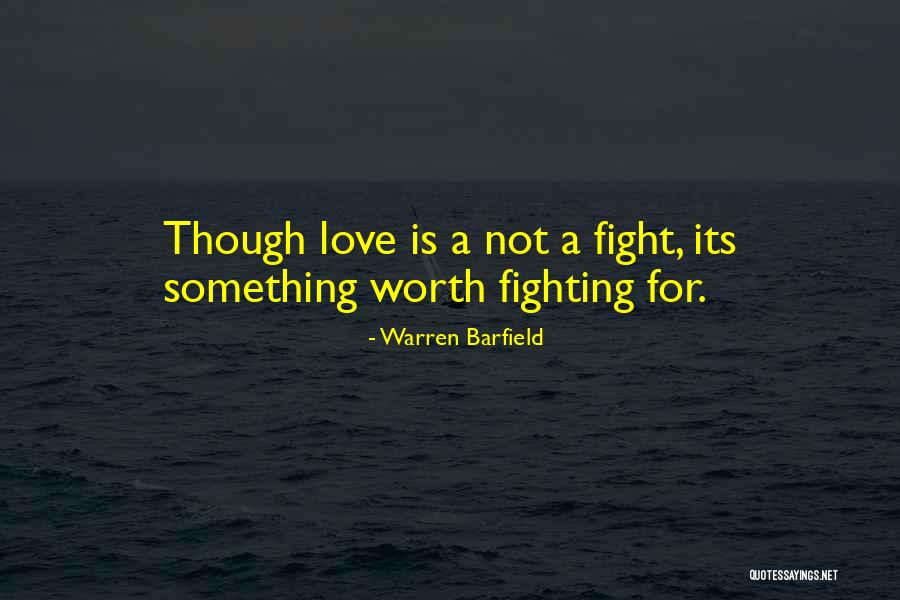 Not Worth Fighting For Quotes By Warren Barfield