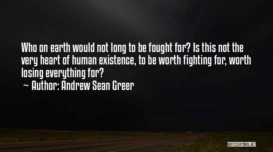 Not Worth Fighting Quotes By Andrew Sean Greer