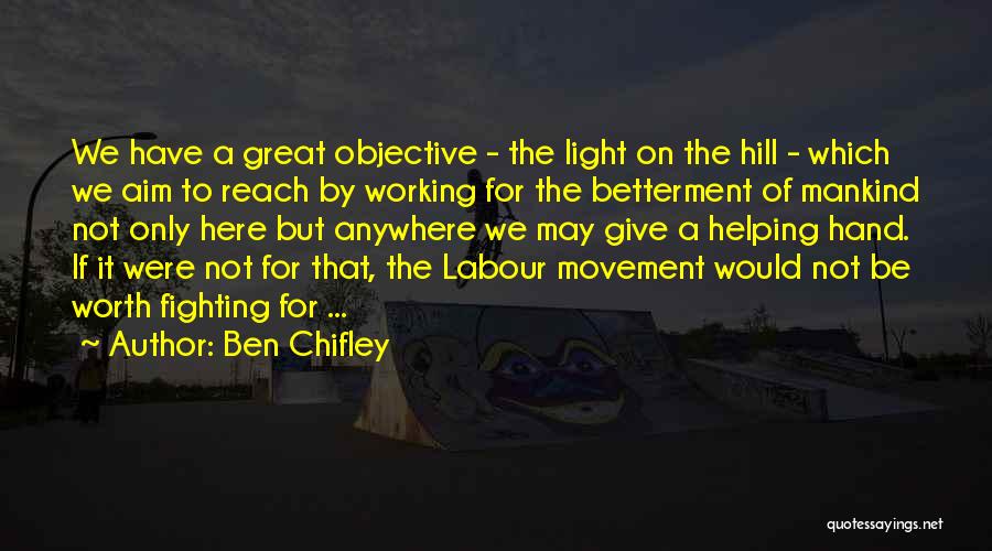 Not Worth Fighting Quotes By Ben Chifley