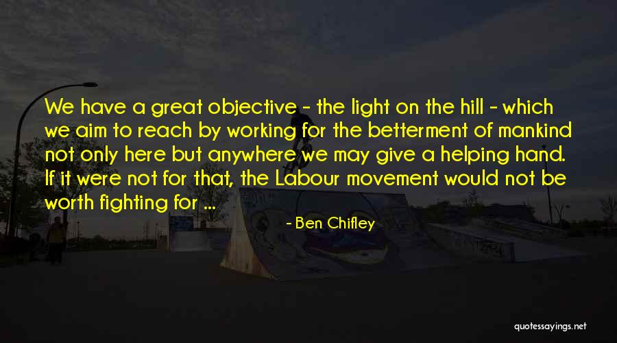 Not Worth Fighting Quotes By Ben Chifley Not Worth Fighting Quotes By Ben Chifley