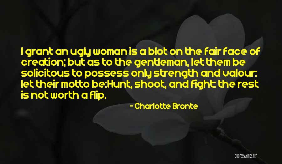 Not Worth Fighting Quotes By Charlotte Bronte