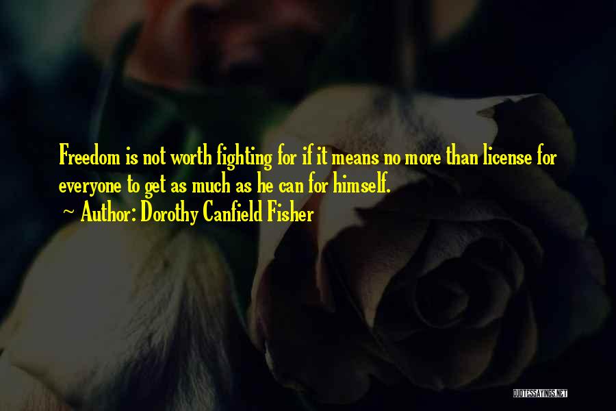 Not Worth Fighting Quotes By Dorothy Canfield Fisher