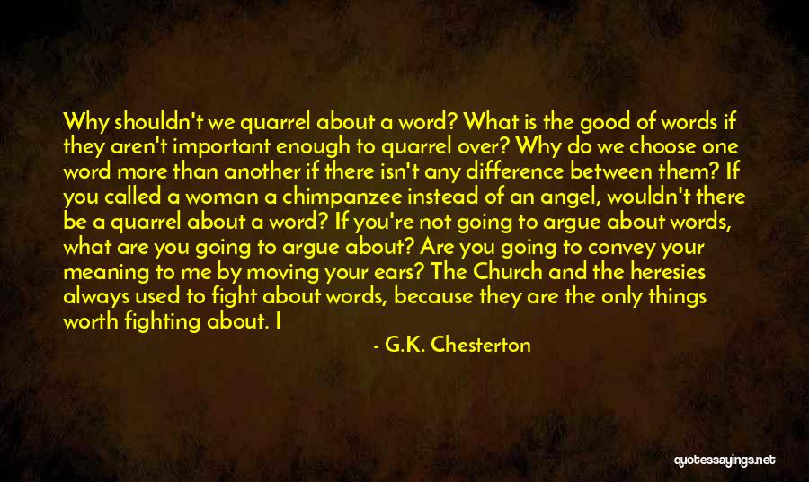 Not Worth Fighting Quotes By G.K. Chesterton