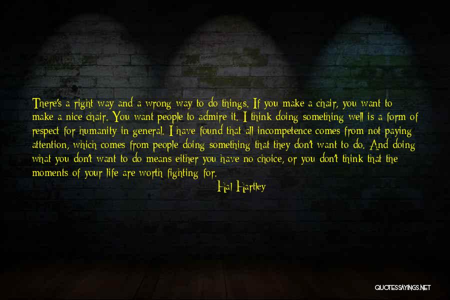 Not Worth Fighting Quotes By Hal Hartley Not Worth Fighting Quotes By Hal Hartley