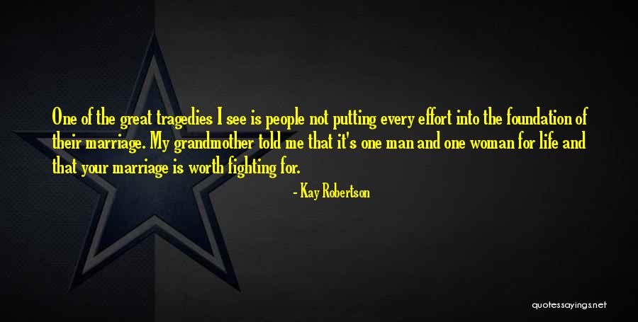 Not Worth Fighting Quotes By Kay Robertson Not Worth Fighting Quotes By Kay Robertson