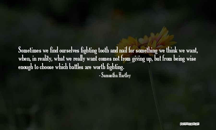 Not Worth Fighting Quotes By Samantha Hartley