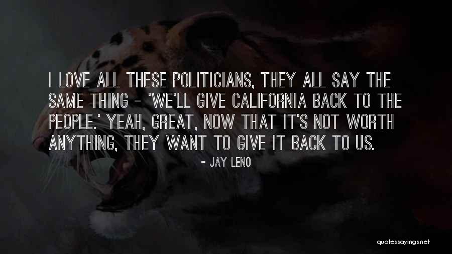 Not Worth It Love Quotes By Jay Leno Not Worth It Love Quotes By Jay Leno
