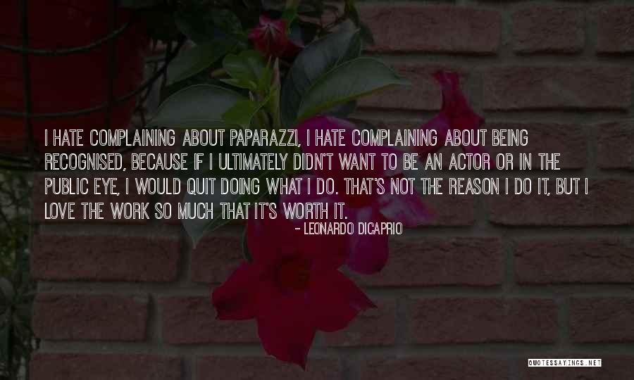Not Worth It Love Quotes By Leonardo DiCaprio Not Worth It Love Quotes By Leonardo DiCaprio