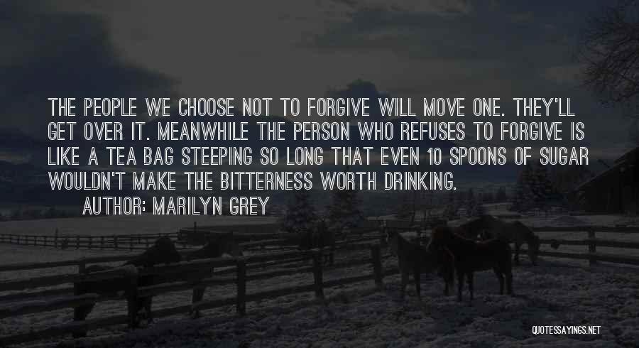 Not Worth It Quotes By Marilyn Grey