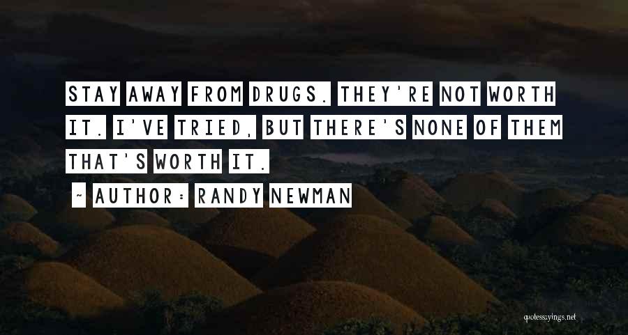 Not Worth It Quotes By Randy Newman