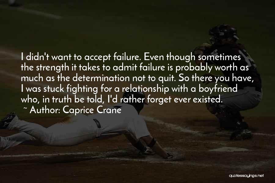 Not Worth It Relationship Quotes By Caprice Crane