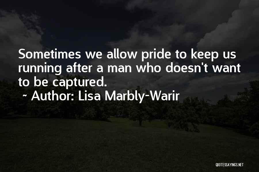 Not Worth It Relationship Quotes By Lisa Marbly-Warir